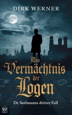 Das Vermächtnis der Logen: Dr. Seelmanns dritter Fall - Dr. Seelmanns mysteriöse Fälle, #3