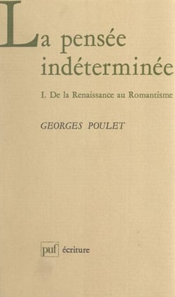 La pensée indéterminée (1) - De la Renaissance au Romantisme