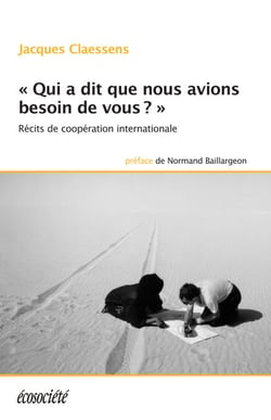 «Qui a dit que nous avions besoin de vous?» - Récits de coopération internationale