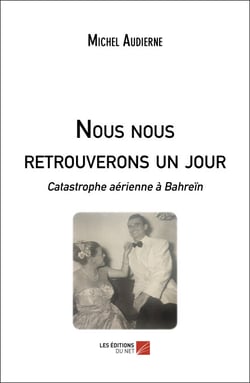 Nous nous retrouverons un jour - Catastrophe aérienne à Bahreïn