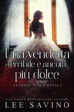 Una vendetta terribile è ancora più dolce - Le spose della mafia, #2