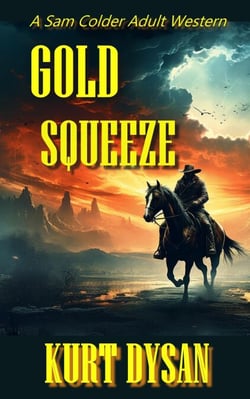 Gold Squeeze - Sam Colder: Bounty Hunter, #14