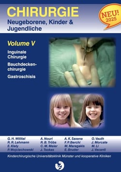 Chirurgie im Kindesalter Chirurgie bei Neugeborenen, Säuglingen, Jugendlichen und Kindern - Volume V Inguinale Chirurgie Bauchdeckenchirurgie