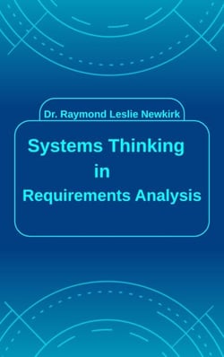 Systems Thinking in Requirements Analysis - Systems Thinking in Requirements Analysis, #1