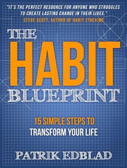 The Habit Blueprint: 15 Simple Steps to Transform Your Life - The Good Life Blueprint Series, #1
