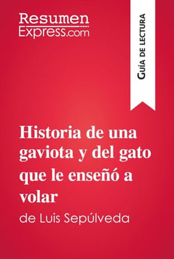 Historia de una gaviota y del gato que le enseñó a volar de Luis Sepúlveda (Guía de lectura) - Resumen y análisis completo