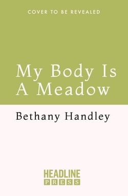 My Body is a Meadow - Finding Freedom in the Outdoors
