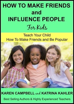 How to Make Friends and Influence People (For Kids) - Teach Your Child How to Make Friends and be Popular - Positive Parenting, #3