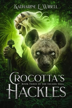 Crocotta's Hackles - The Incarn Saga, #3