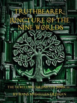 Truthbearer: Juncture of the Nine Worlds - The Gewellyn Chronicles, #10
