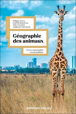 Géographie des animaux - De la zoogéographie à la géopolitique