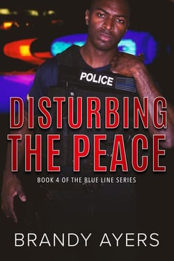 Disturbing the Peace - The Blue Line Series, #4