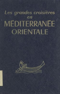 Méditerranée orientale - Guide de croisière pour les escales et pour les excursions à partir de ces escales. Suivi de Escale et escursions en Israël