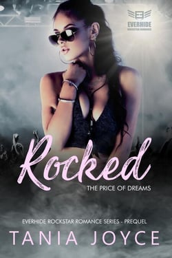 Rocked - The Price of Dreams - Everhide Rockstar Romance Series, #0.5