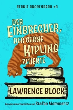 Der Einbrecher, der gerne Kipling zitierte - Bernie Rhodenbarr, #3