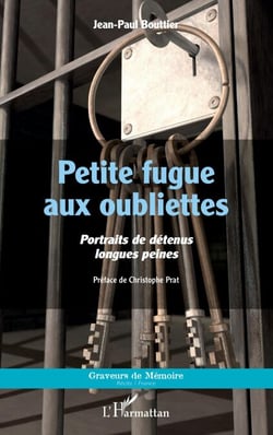 Petite fugue aux oubliettes - Portraits de détenus longues peines
