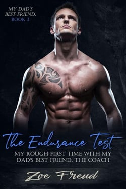 The Endurance Test: My Rough First Time with my Dad's Best Friend, the Coach - My Dad's Best Friend, #3