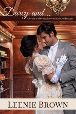 Darcy and... A Pride and Prejudice Variations Collection - Darcy And... A Pride and Prejudice Variations Collection