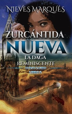 Zurcántida Nueva. La Daga Reminiscente - Zurcantida Nueva, #2