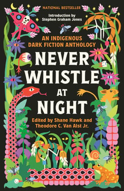 Never Whistle at Night - An Indigenous Dark Fiction Anthology