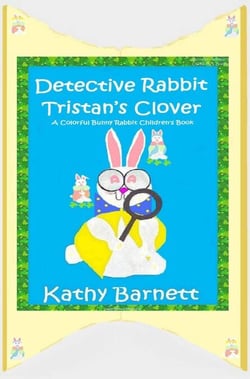 Detective Rabbit Tristan’s Clover  A Colorful Bunny Rabbit Children's Book - A Holiday Series