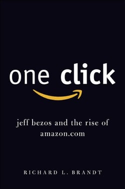 One Click - Jeff Bezos and the Rise of Amazon.com