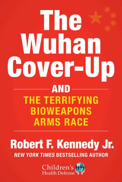 The Wuhan Cover-Up - And the Terrifying Bioweapons Arms Race