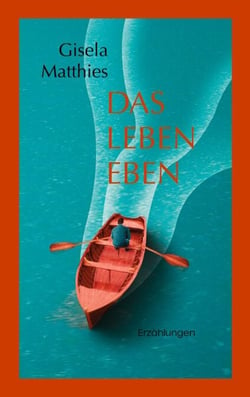 Das Leben eben - Erzählungen
