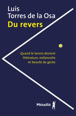 Du revers : Quand le tennis devient littérature, mélancolie et beauté du geste