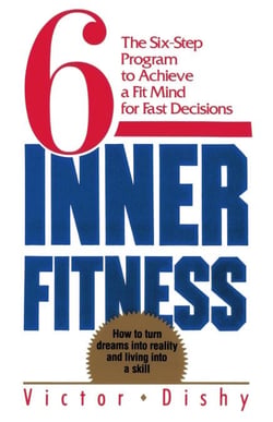 Inner Fitness - The Six-Step Program to Achieve a Fit Mind for Fast Decisions