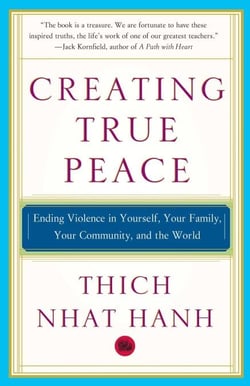 Creating True Peace - Ending Violence in Yourself, Your Family, Your Community, and the World