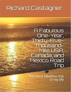 A Fabulous One-Year, Thirty-Five-Thousand-Mile USA, Canada and Mexico Road Trip - The Road Trip Series, #1