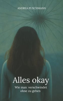 Alles okay - Wie man verschwindet ohne zu gehen
