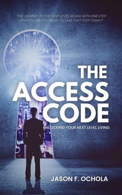 The Access Code: Unlocking Your Next Level Living