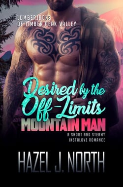 Desired by the Off-Limits Mountain Man - Lumberjacks of Timber Peak Valley, #4