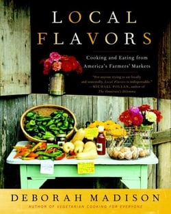 Local Flavors - Cooking and Eating from America's Farmers' Markets [A Cookbook]