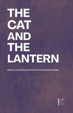 The Cat And The Lantern: Bilingual Italian-English Stories For Italian Language Learners