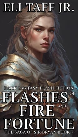 Flashes of Fire and Fortune - The Saga of Sir Bryan, #7