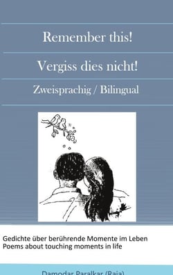 Remember this! Vergiss dies nicht! - Berührende Momente im Leben! Touching moments in life!