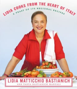 Lidia Cooks from the Heart of Italy - A Feast of 175 Regional Recipes: A Cookbook