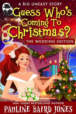 Guess Who's Coming to Christmas: The Wedding Edition - The Big Uneasy, #18