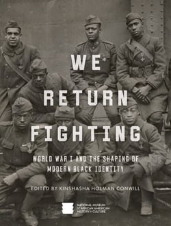 We Return Fighting - World War I and the Shaping of Modern Black Identity