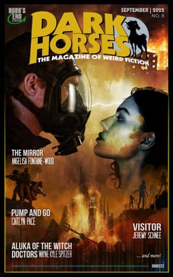 Dark Horses: The Magazine of Weird Fiction No. 8 | September 2022 - Dark Horses Magazine, #8