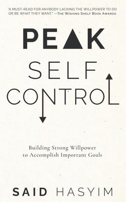 Peak Self-Control: Building Strong Willpower to Accomplish Important Goals - Peak Productivity, #2