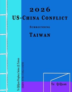 2026 US-China Conflict surrounding Taiwan - Ye QiQuan Prophecy Series, #1