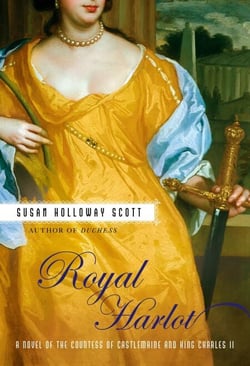 Royal Harlot - A Novel of the Countess Castlemaine and King Charles II
