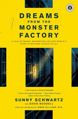 Dreams from the Monster Factory - A Tale of Prison, Redemption, and One Woman's Fight to Restore Justice to All