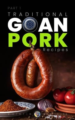A Taste of Goa: Traditional Goan Pork Recipes (Part 1) - Traditional Pork Recipes, #1