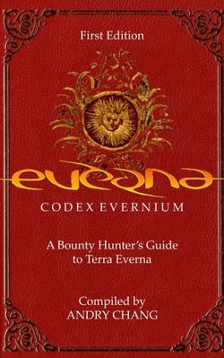 Everna Saga: Codex Evernium - A Bounty Hunter's Guide to Terra Everna - First Edition
