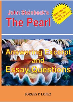 John Steinbeck's The Pearl: Answering Excerpt and Essay Questions - Reading John Steinbeck's The Pearl, #3